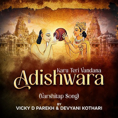 Karu Teri Vandana Adishwara (Varshitap Song)