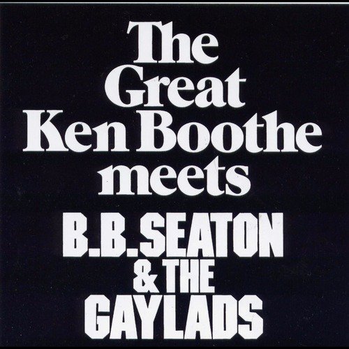 Ken Boothe Meets BB Seaton &amp; The Gaylads