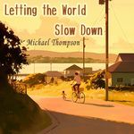 Letting the World Slow Down (Night Version)