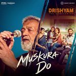 Muskura Do (From "Drishyam: The Conclusion")