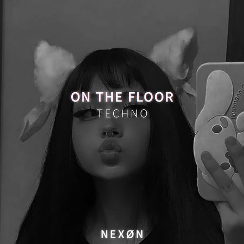 ON THE FLOOR (SLOWED TECHNO)