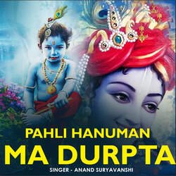 Pahli Hanuman Ma Durpta-NhIMexAdUWI