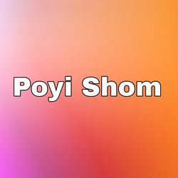 Poyi Shom-ET9aWBZpVlA