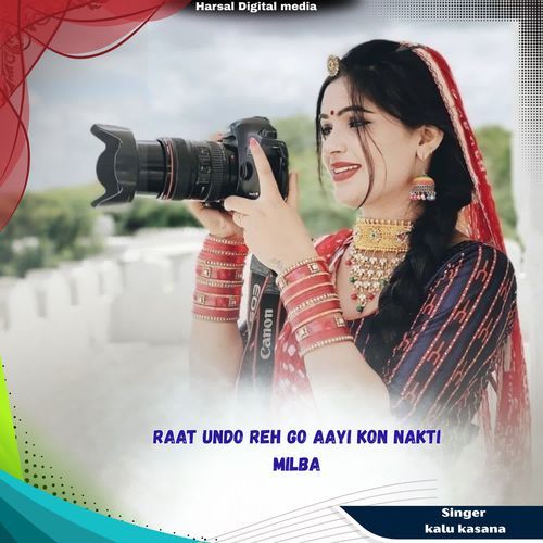 Raat Undo Reh Go Aayi Kon Nakti Milba