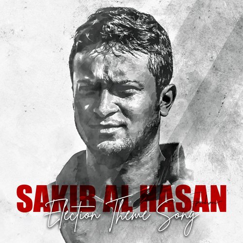 Sakib Al Hasan (Election Theme Song)