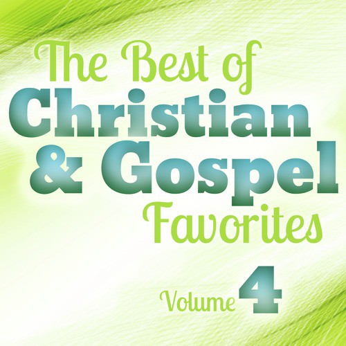 The Best of Christian and Gospel Favorites, Vol. 4