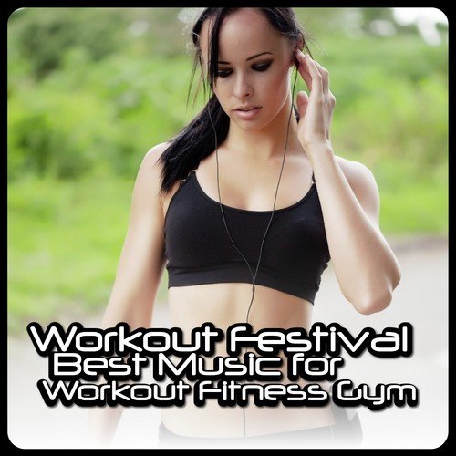 Workout Festival - Best Music for Workout Fitness Gym