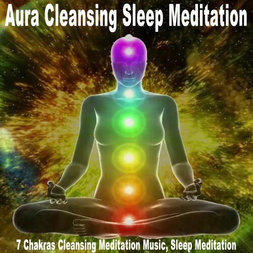 7 Chakras Cleansing Meditation Music, Sleep Meditation