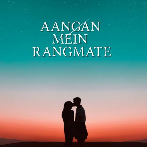 Aangan Mein Rang