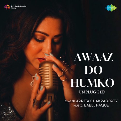 Aawaz Do Humko - Unplugged