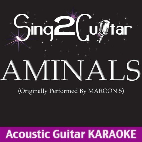 Animals (Key - Ebm) [Originally Performed By Maroon 5] [Acoustic Guitar Karaoke]