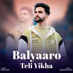 Balyaro Teli Yikha