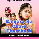 Banjara Ka Chora Charcha M