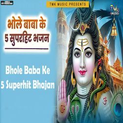 Bhole Baba Ke 5 Superhit Bhajan-Qz4dVS1lAHU