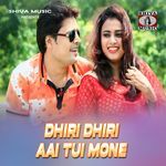 Dhiri Dhiri Aai Tui Mone