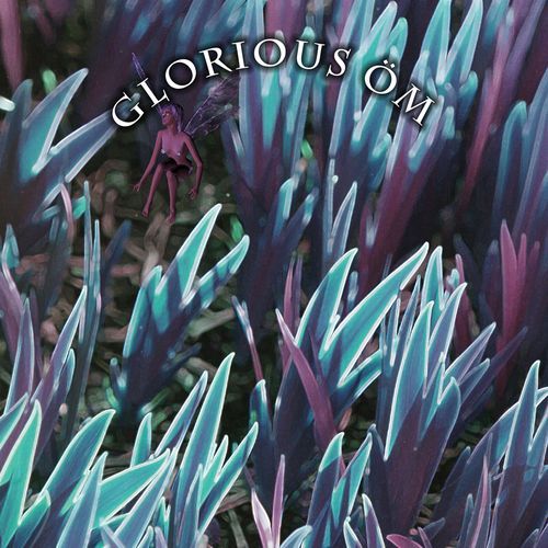 Glorious Öm (20 minute version)
