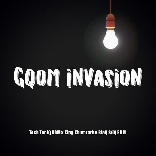 Gqom Invasion (feat. Tech ToniQ RDM & BlaQ StiQ RDM)