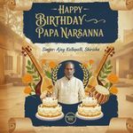 Happy Birthday Papa Narsanna