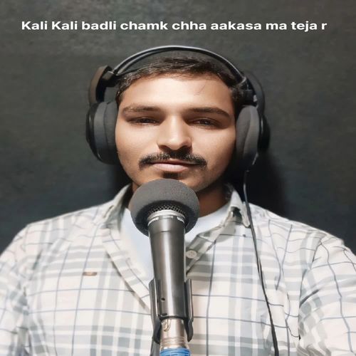 Kali Kali badli chamk chha aakasa ma teja r