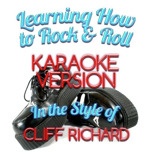 Learning How to Rock & Roll (In the Style of Cliff Richard) [Karaoke Version]