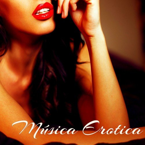 Música Erotica Hot Party - Música Sensual House, Electro y Chill Out Sex Playlist