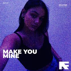 Make You Mine
