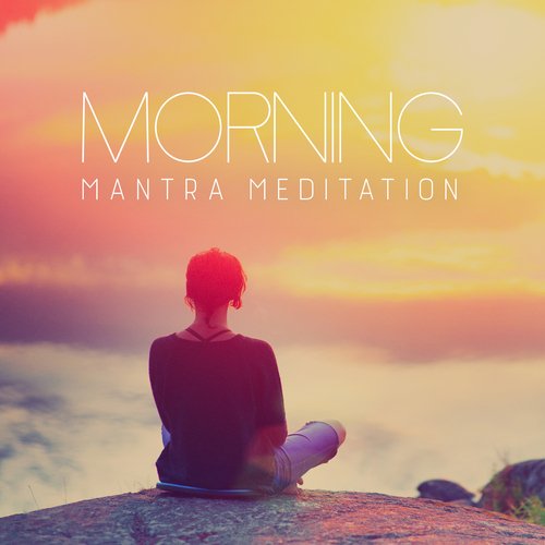 Morning Mantra Meditation: Attracting Positive Energy, Relaxing The Mind, Background For Chanting Mantra Recitation_poster_image