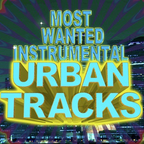 Most Wanted Instrumental Urban Tracks