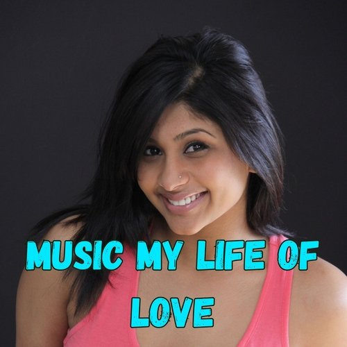 Music My Life of Love