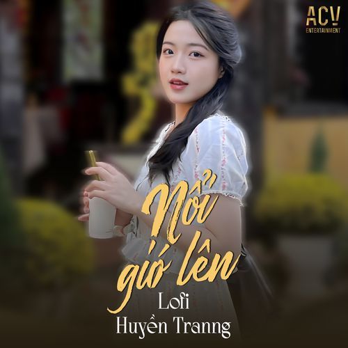 Nổi Gió Lên (Lofi)