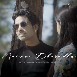 Naina Dhoondhe-Mis7YQZVQXE