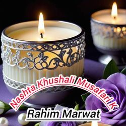 Nashta Khushali Musafari K-RgcjByFdRHc