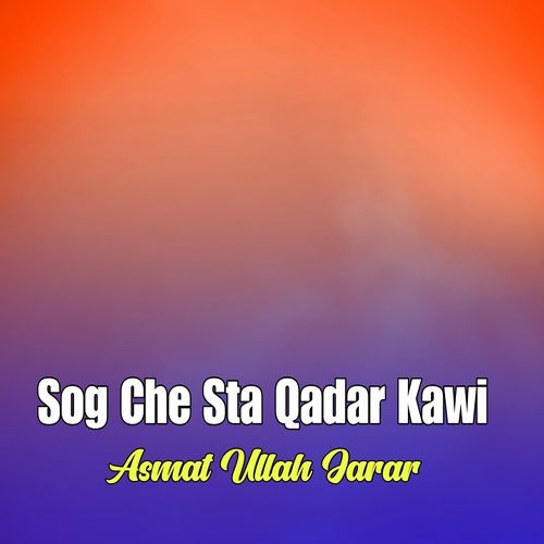 Sog Che Sta Qadar Kawi