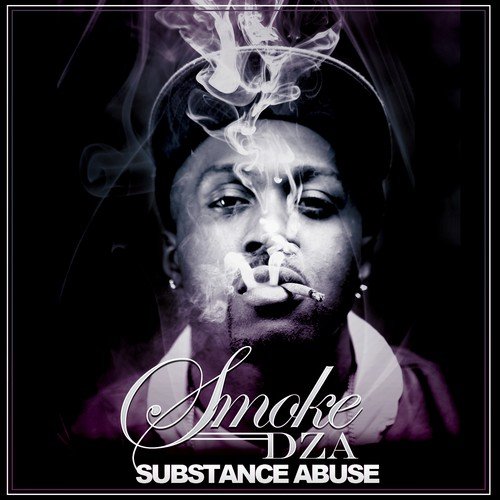 Substance Abuse Lyrics Smoke Dza Only On Jiosaavn - substance abuse lyrics