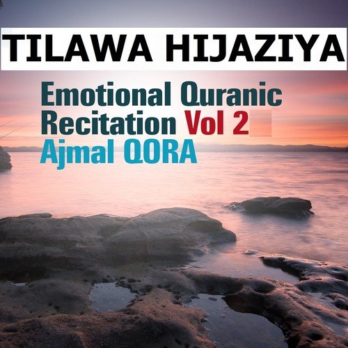 Tilawa Hijaziya - Emtional Quranic Recitation, Vol. 2 (Quran - Coran - Islam)