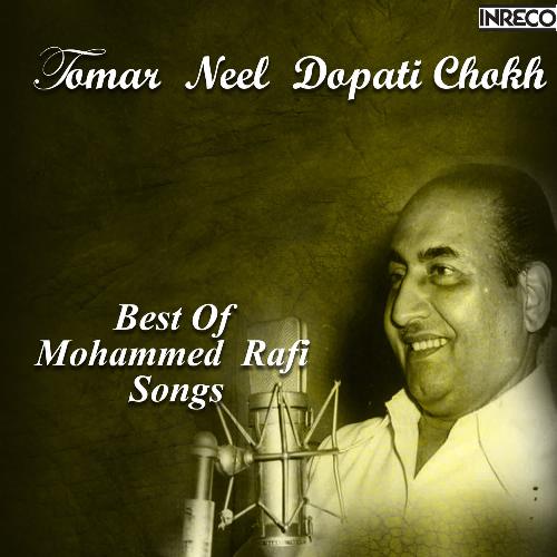 Tomar Neel Dopati Chokh - Best Of Mohammed Rafi Songs