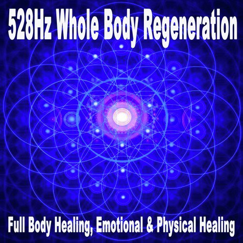 528Hz Whole Body Regeneration