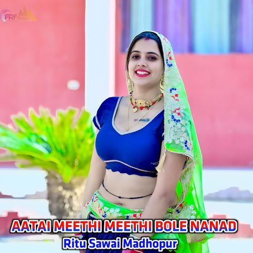 AATAI MEETHI MEETHI BOLE NANAD