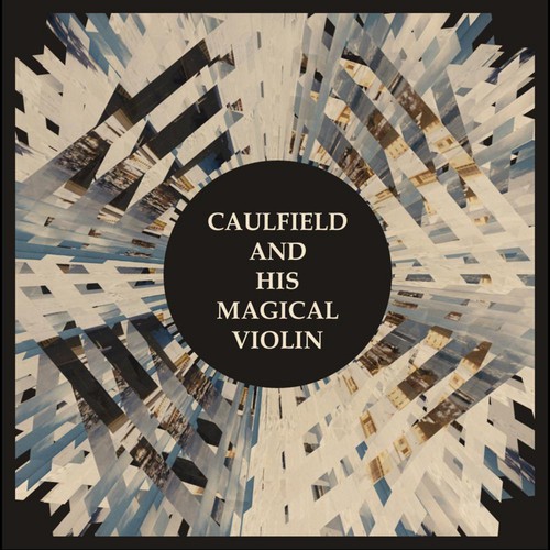Caulfield and his Magical Violin