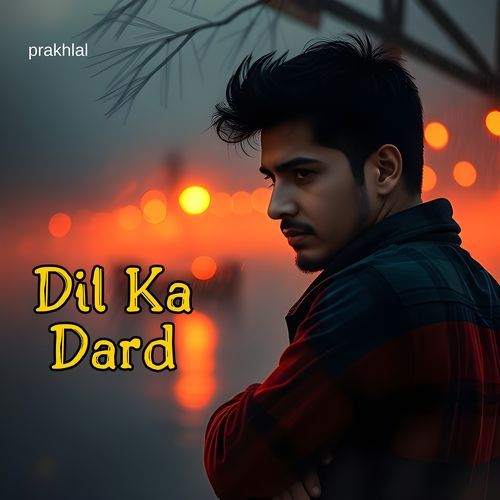 Dil Ka Dard