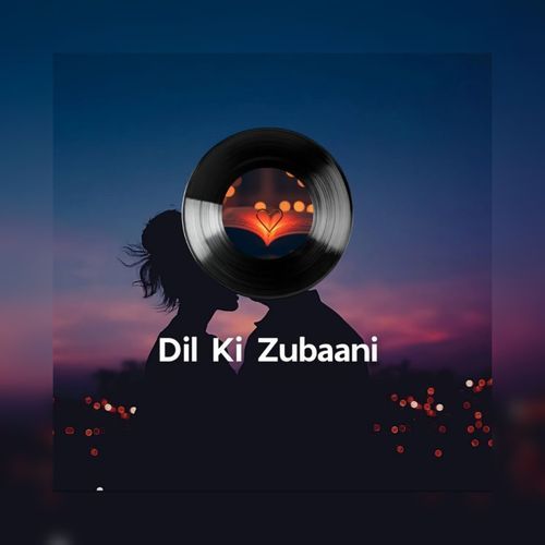 Dil Ki Zubaani