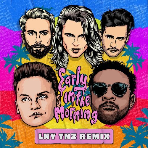 Early In The Morning (LNY TNZ Extened Remix) (LNY TNZ Extended Remix)