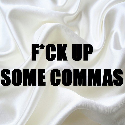 F*ck Up Some Commas (In the Style of Future) [Instrumental Version]