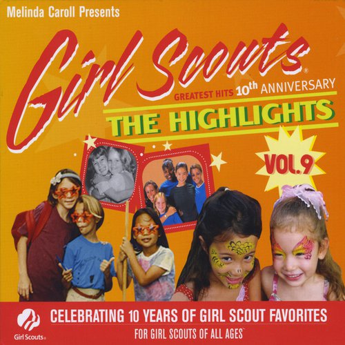 Girl Scouts Greatest Hits, Vol. 9 The Highlights!