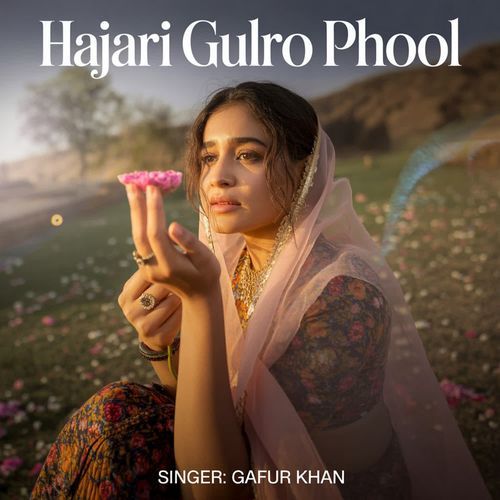 Hajari Gulro Phool