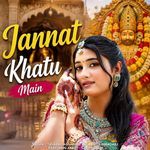 Jannat khatu main