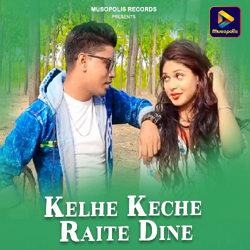 Kelhe Keche Raite Dine