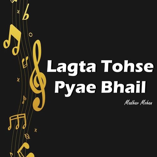 Lagta Tohse Pyae Bhail