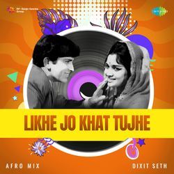 Likhe Jo Khat Tujhe - Afro Mix-PwQ6dxAAe2U