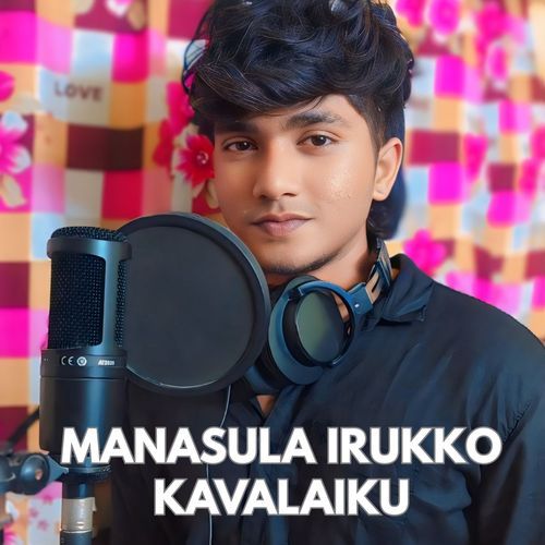 Manasula Irukko Kavalaiku